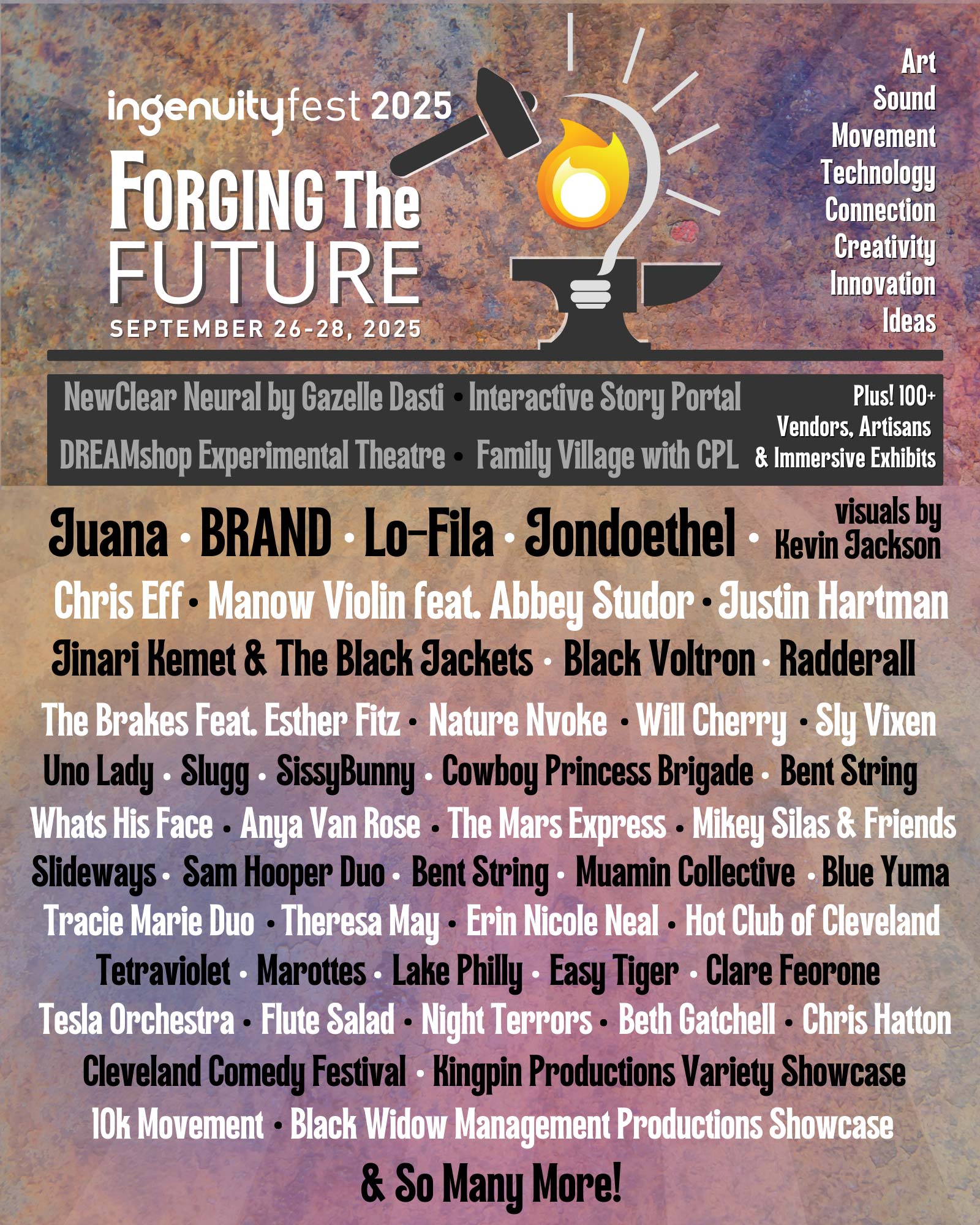 2025-IngenuityFest-Lineup Ingenuityfest 2025 Forging the Future September 26-28, 2025 Art, Sound, Movement, Technology, Connection, Creativity, Innovation, Ideas. Artist Lineup.