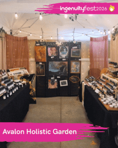 Avalon Holistic Garden - IngenuityFest Vendor 2026 - Booth with tinctures and personal care products and wall posters.
