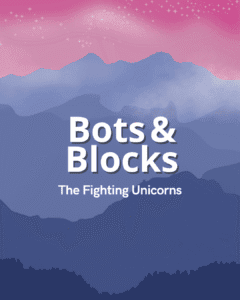 Bots & Blocks - The Fighting Unicorns
