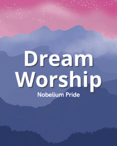 Dream Worship - Nobelium Pride