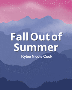 Fall Out of Summer - Kylee Nicole Cook