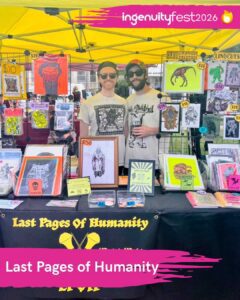 Last Pages of Humanity - IngenuityFest Vendor 2026 - Artists at table with original prints.