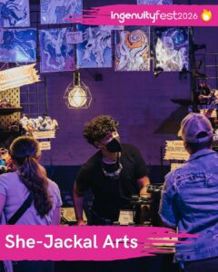 She-Jackel Arts - IngenuityFest Vendor 2026 - Original handmade arts displayed with vendor.