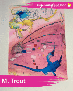 M. Trout - IngenuityFest Vendor - Original painting.
