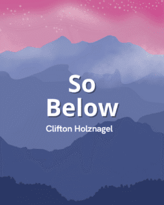 So Below - Clifton Holznagel