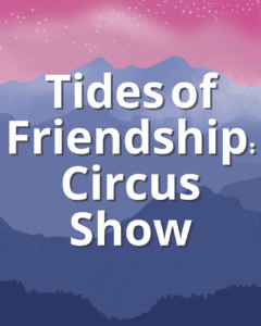 Tides of Friendship - Circus Show - Tesseract