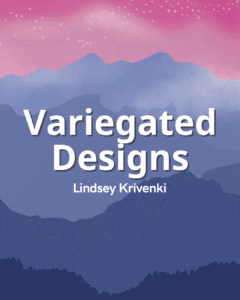 Variegated Designs - Lindsey Krivenki